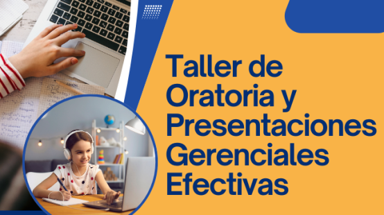 Taller de Oratoria y Presentaciones Gerenciales Efectivas